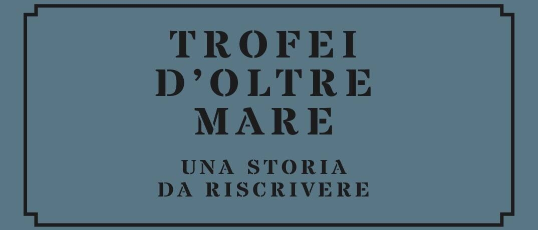 Immagine con scritto Trofei d'Oltremare